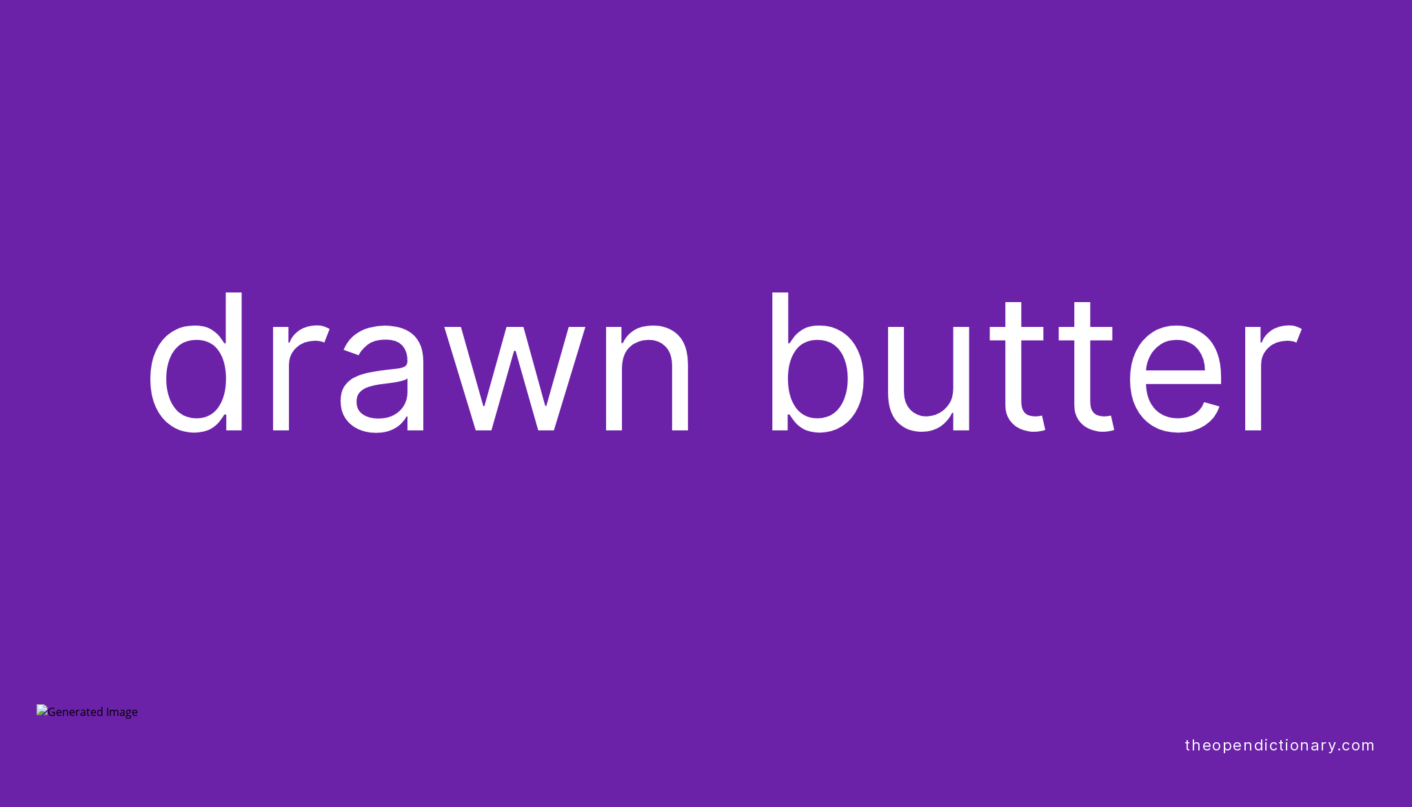 drawn-butter-meaning-of-drawn-butter-definition-of-drawn-butter-example-of-drawn-butter